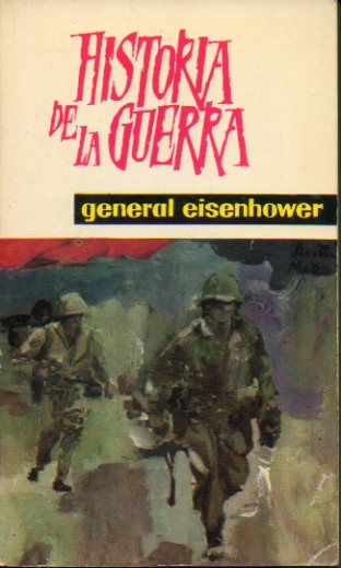 HISTORIA DE LA GUERRA. Desde la invasin hasta la victoria.