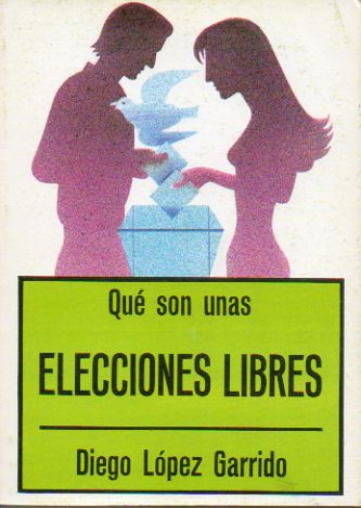 QU SON UNAS ELECCIONES LIBRES.