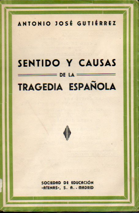 SENTIDO Y CAUSAS DE LA TRAGEDIA ESPAOLA. I. Sentido de la tragedia espaola. II Sus causas.