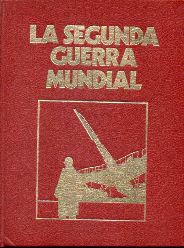 CRNICA MILITAR Y POLTICA DE LA SEGUNDA GUERRA MUNDIAL. Vol. 1.