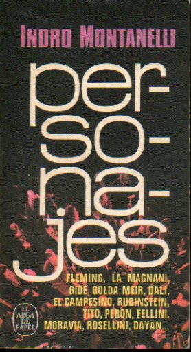 PERSONAJES. Fleming, La Magnani, Gide, Golda Meir, Dal, El campesino, Rubinstein, Tito, Pern, Moravia, Rosellini, Dayan...