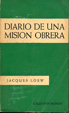 DIARIO DE UNA MISIN OBRERA. 1 edicin espaola.