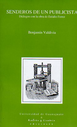 SENDEROS DE UN PUBLICISTA. DILOGOS CON LA OBRA DE EULALIO FERRER. Edicin de 1.000 ejemplares.