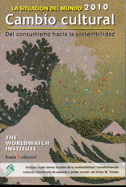 LA SITUACIN DEL MUNDO 2010. DEL CONSUMISMO A LA SOSTENIBILIDAD.