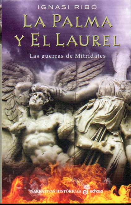 LA PALMA Y EL LAUREL. Las guerras de MItrdates. 1 edicin.