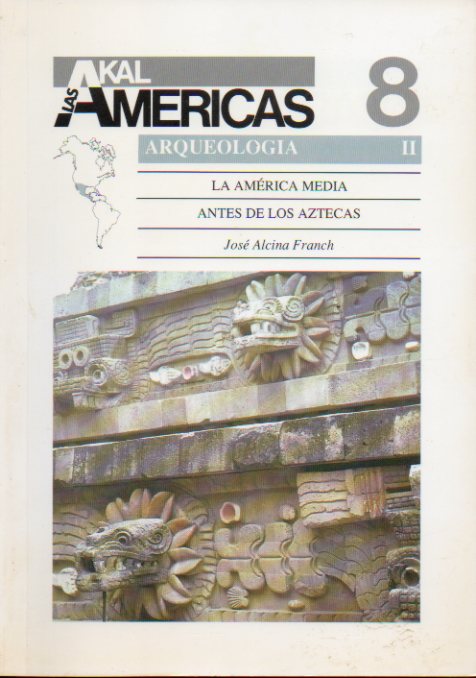 ARQUEOLOGA. II. LA AMRICA MEDIA ANTES DE LOS AZTECAS.