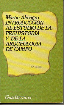 INTRODUCCIN AL ESTUDIO DE LA PREHISTORIA Y DE LA ARQUEOLOGA DE CAMPO.