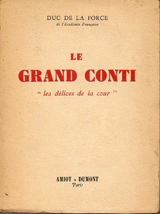 LE GRAND CONTI. Les dlices de la Cour.