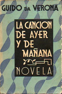 LA CANCIN DE AYER Y DE MAANA. Novela.
