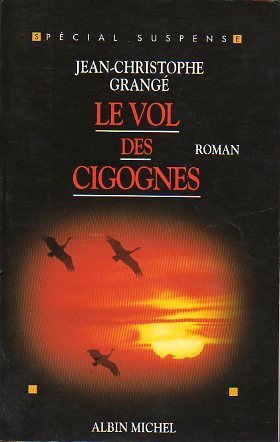 LE VOL DES CICOGNES. Roman.