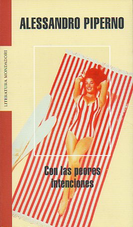 CON LAS PEORES INTENCIONES. 1 ed. espaola.