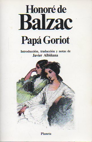 PAPA GORIOT. Introduccin, traduccin y notas de Javier Albiana.