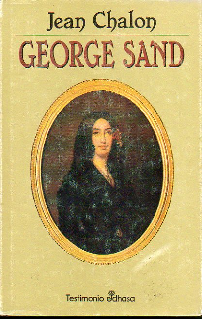 GEORGE SAND. Una biografa. 1 edicin.