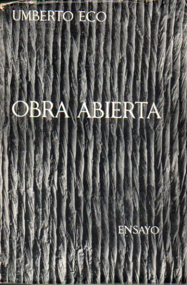 OBRA ABIERTA. Forma e indeterminacin en el arte contemporneo. 1 edicin espaola.