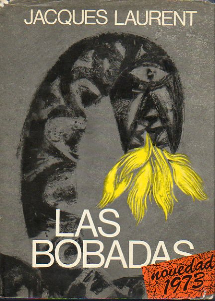 LAS BOBADAS. Premio Goncourt 1971.