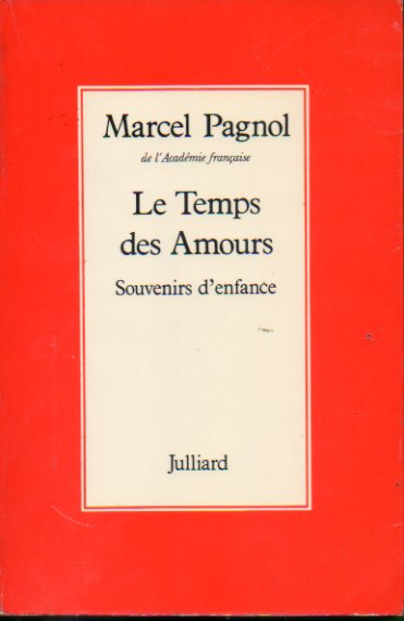 LE TEMPS DES AMOURS. Souvenirs d"enfance. Postface de Bernard de Fallois.