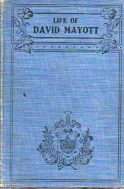 LIFE OF DAVID MAYOTT, PUPIL AND NOVICE OF THE MARIST BROTHERS OF NEW YORK.