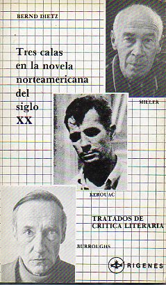 TRES CALAS EN LA NOVELA NORTEAMERICANA DEL SIGLO XX. MILLER. KEROUAC. BURROUGHS.