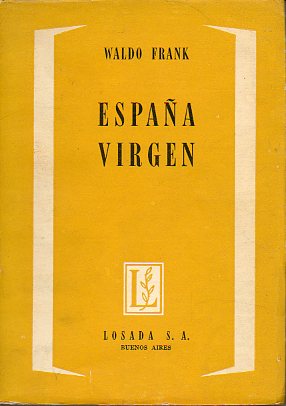 ESPAA VIRGEN. Escenas del drama espiritual de un pueblo. Prlogo de Alfonso Reyes. Traduccin de Len Felipe.