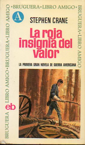 LA ROJA INSIGNIA DEL VALOR. Traduccin y presentacin de Julio C. Acerete.