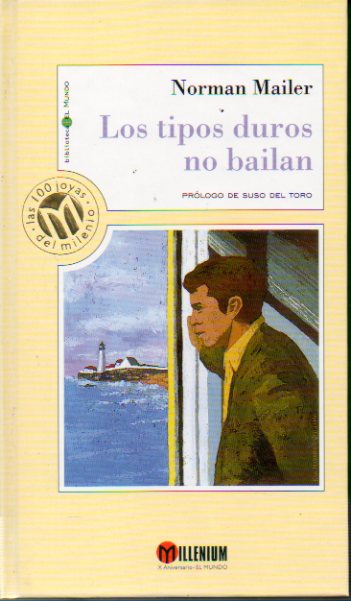 LOS TIPOS DUROS NO BAILAN. Prlogo de Suso del Toro.