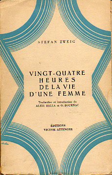 VING-QUATRE HEURES DE LA VIE DUNE FEMME. Trad et introd. de Alzir Hella et O. Bournac.