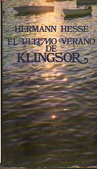 EL LTIMO VERANO DE KLINGSOR Y OTRAS NARRACIONES. Prlogo de Jos Mara Carandell.