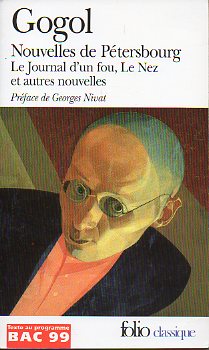 NOUVELLES DE PTERSBOURG. LE JOURNAL D UN FOU, LE NEZ ET AUTRES NOUVELLES. Prface de Georges Nivat.