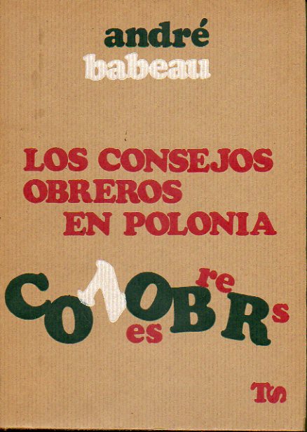 LOS CONSEJOS OBREROS EN POLONIA. Prlogo de Geoges Laserre. 1 edicin espaola.