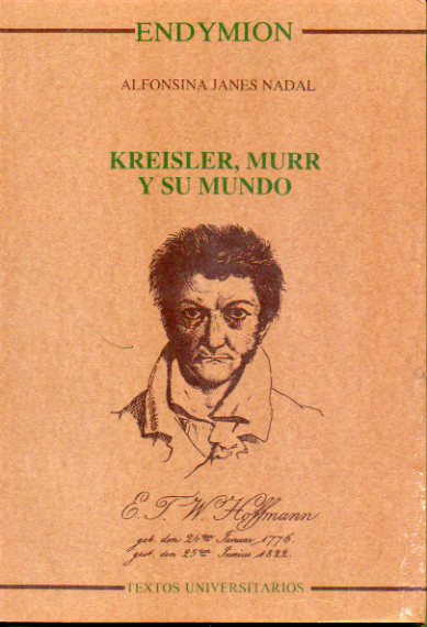 KREISLER, MURR Y SU MUNDO. Estudio sobre la novela de E. T. A. Hoffmann.