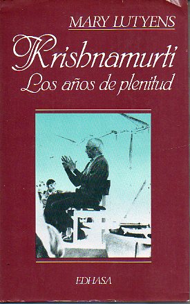 KRISHNAMURTI. LOS AOS DE PLENITUD.