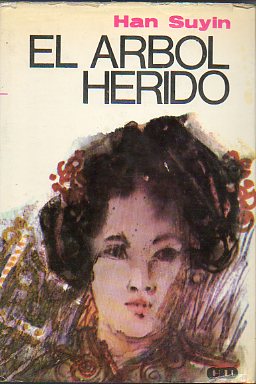 EL RBOL HERIDO. CHINA. BIOGRAFA, HISTORIA. AUTOBIOGRAFA.