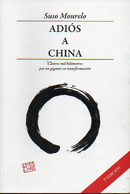 ADIS A CHINA. Catorce mil kilmetos por un gigante en transformacin. 2 ed.