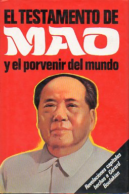 EL TESTAMENTO DE MAO Y EL PORVENIR DEL MUNDO. Revelaciones hechas a.... por un Guardin de la Ciudad Prohibida. 1 edicin espaola.