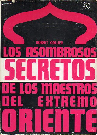 LOS ASOMBROSOS SECRETOS DE LOS MAESTROS DEL EXTREMO ORIENTE.