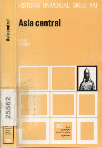 HISTORIA UNIVERSAL SIGLO XXI. Vol 16. ASIA CENTRAL. 6 ed. Rasgaduras. Ver imagen.