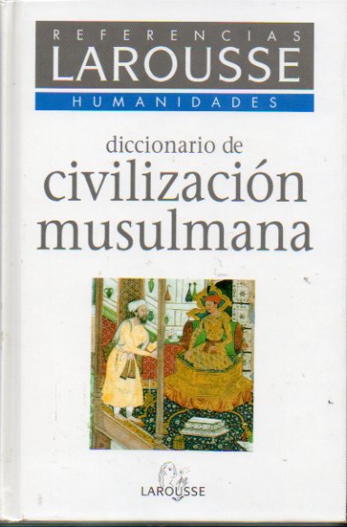 DICCIONARIO DE CIVILIZACIN MUSULMANA.
