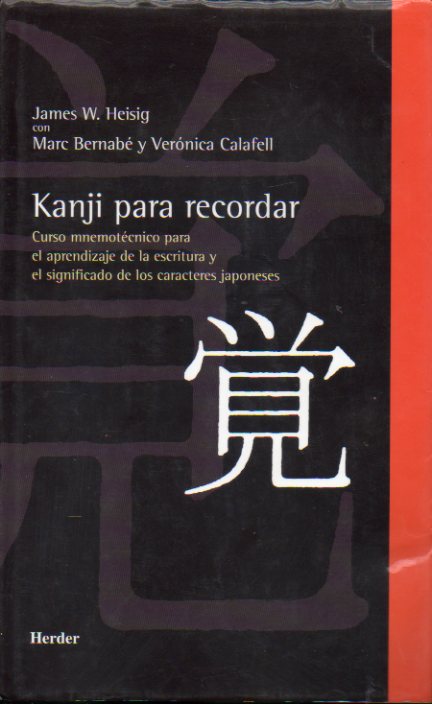 KANJI PARA RECORDAR. Curso mnemotcnico para el aprendizaje de la escritura y el significado de los caracteres japoneses.