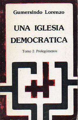 UNA IGLESIA DEMOCRTICA. I. Prolegmenos.