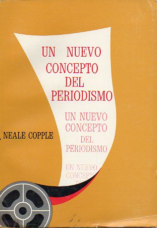 UN NUEVO CONCEPTO DEL PERIODISMO. REPORTAJES INTERPRETATIVOS. 1 edicin enespaol.