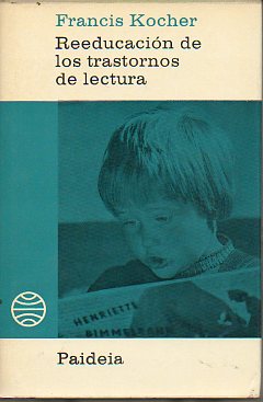 REEDUCACIN DE LOS TRASTORNOS DE LECTURA. La dislexia.