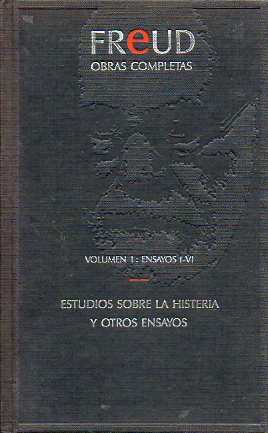 OBRAS COMPLETAS. Vol. 1. Ensayos I-VI. ESTUDIOS SOBRE LA HISTERIA Y OTROS ENSAYOS.