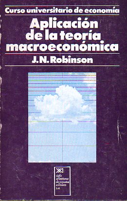 APLICACIN DE LA TEORA MACROECONMICA. Curso Universitario de Economa.