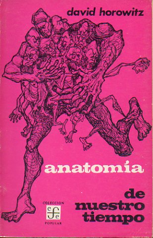 ANATOMA DE NUESTRO TIEMPO. Capitalismo y socialismo en el crisol.