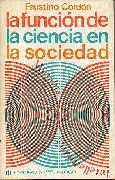 LA FUNCIN DE LA CIENCIA EN LA SOCIEDAD.