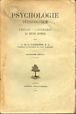 PSYCHOLOGIE PDAGOGIQUE. LEnfant / Ladolescent / Le jeune homme. 4e d.