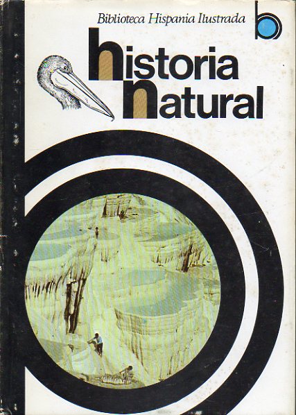 HISTORIA NATURAL. Con 300 ilustrs. en color y 165 en negro.