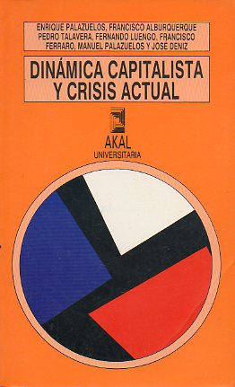 DINMICA CAPITALISTA Y CRISIS ACTUAL. La quiebra del modelo de acumulacin de posguerra.