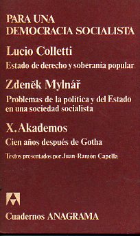 PARA UNA DEMOCRACIA SOCIALISTA / PROBLEMAS DE LA POLTICA Y DEL ESTADO EN UNA SOCIEDAD SOCIALISTA / CIEN AOS DESPUS DE GOTHA. Presentados por J. Ram