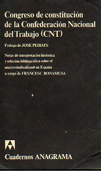 CONGRESO DE CONSTITUCIN DE LA CONFEDERACIN NACIONAL DEL TRABAJO. Prl. Jos Peirats.